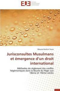 bokomslag Jurisconsultes Musulmans Et ?mergence D Un Droit International