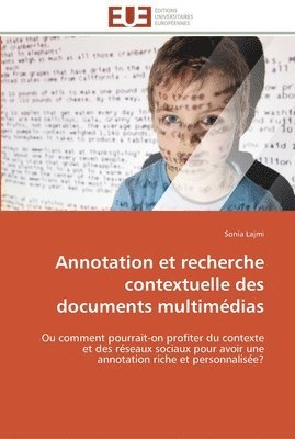 bokomslag Annotation et recherche contextuelle des documents multimédias