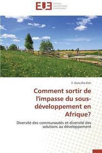 bokomslag Comment Sortir de l'Impasse Du Sous-Dveloppement En Afrique?