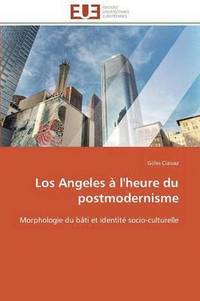 bokomslag Los Angeles   l'Heure Du Postmodernisme