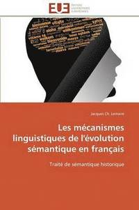 bokomslag Les mécanismes linguistiques de l'évolution sémantique en français