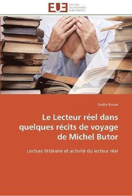 bokomslag Le lecteur reel dans quelques recits de voyage de michel butor