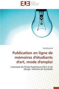 bokomslag Publication En Ligne de M moires d' tudiants d'Art, Mode d'Emploi