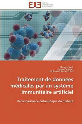 Collectif, TBD, Meryem Saidi, Nesma Settouti, Mohamed Amine Chikh - Traitement de données médicales par un système immunitaire artificiel, Häftad