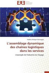 bokomslag L Assemblage Dynamique Des Cha nes Logistiques Dans Les Services
