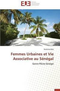 bokomslag Femmes Urbaines Et Vie Associative Au S n gal