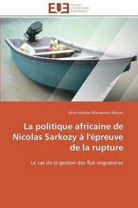 bokomslag La Politique Africaine de Nicolas Sarkozy   l' preuve de la Rupture