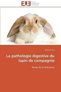 bokomslag La Pathologie Digestive Du Lapin de Compagnie