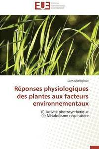 bokomslag R?ponses Physiologiques Des Plantes Aux Facteurs Environnementaux