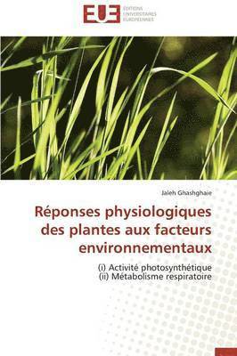 bokomslag R ponses Physiologiques Des Plantes Aux Facteurs Environnementaux