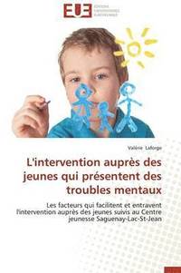 bokomslag L'Intervention Aupr s Des Jeunes Qui Pr sentent Des Troubles Mentaux