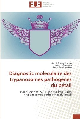 bokomslag Diagnostic moleculaire des trypanosomes pathogenes du betail