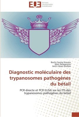 Diagnostic moleculaire des trypanosomes pathogenes du betail 1
