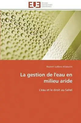 Rosnert Ludovic Alissoutin - La gestion de l'eau en milieu aride, Häftad. Tillgänglighet: Tillfälligt slut