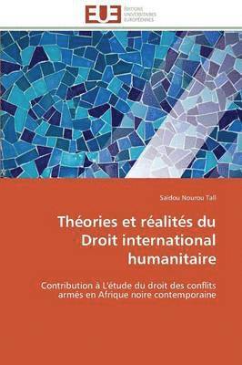 bokomslag Théories Et Réalités Du Droit International Humanitaire