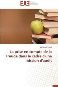bokomslag La Prise En Compte de la Fraude Dans Le Cadre d'Une Mission d'Audit