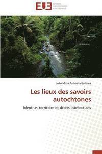 bokomslag Les Lieux Des Savoirs Autochtones