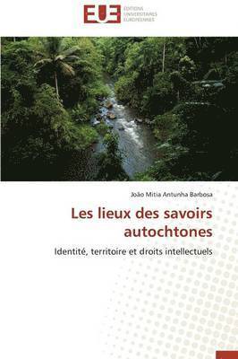 Les Lieux Des Savoirs Autochtones 1