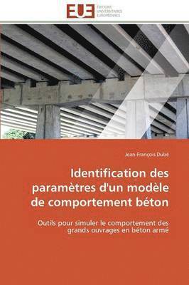 Dube-J, TBD, Jean-François Dubé - Identification des paramètres d'un modèle de comportement béton, Häftad