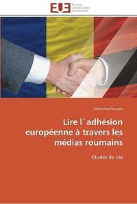 bokomslag Lire l`adhesion europeenne a travers les medias roumains