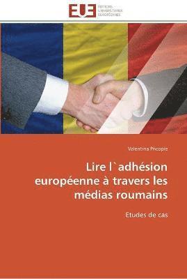 bokomslag Lire l`adhésion européenne à travers les médias roumains