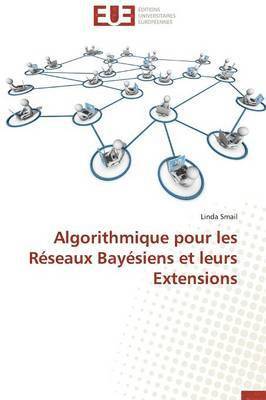 bokomslag Algorithmique Pour Les R seaux Bay siens Et Leurs Extensions