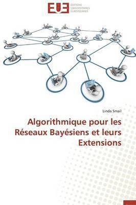 bokomslag Algorithmique pour les réseaux bayésiens et leurs extensions