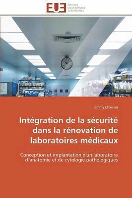 Chauvin-J, CHAUVIN-J, Jimmy Chauvin - Int�gration de la S�curit� Dans La R�novation de Laboratoires M�dicaux, Häftad