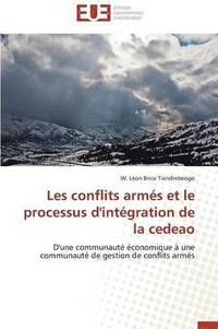 bokomslag Les Conflits Arm s Et Le Processus d'Int gration de la Cedeao