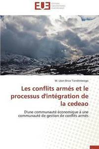 bokomslag Les conflits armés et le processus d'intégration de la cedeao