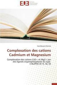 bokomslag Complexation Des Cations Cadmium Et Magnesium