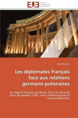 Les Diplomates Fran ais Face Aux Relations Germano-Polonaises 1