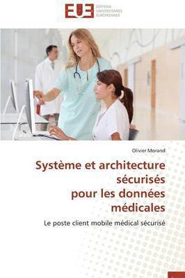 Morand-O, MORAND-O, Olivier Morand - Syst�me Et Architecture S�curis�s Pour Les Donn�es M�dicales, Häftad