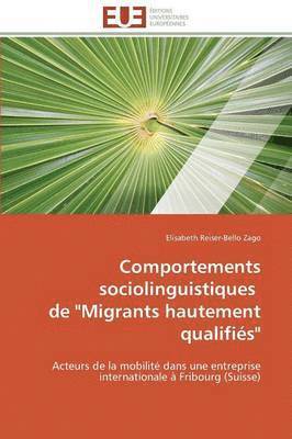 Comportements Sociolinguistiques de 'migrants Hautement Qualifi s' 1