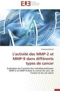bokomslag L'Activit  Des Mmp-2 Et Mmp-9 Dans Diff rents Types de Cancer