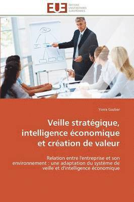 Veille Strat gique, Intelligence  conomique Et Cr ation de Valeur 1