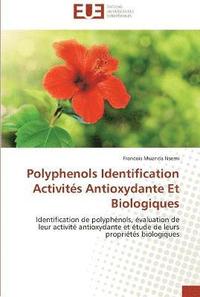 bokomslag Polyphenols identification activités antioxydante et biologiques