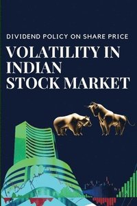 bokomslag Dividend Policy on Share Price Volatility in Indian Stock Market