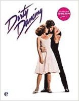 Dirty Dancing - Das große Buch zum Filmjubiläum 1