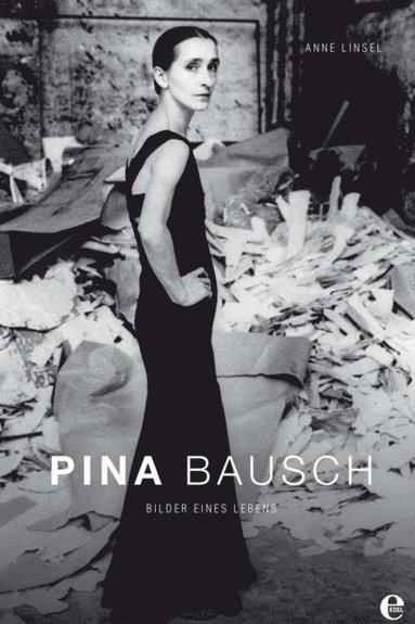 Anne Linsel - Pina Bausch, Inbunden