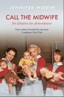 bokomslag Call the Midwife - Im Schatten der Armenhäuser