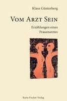 Klaus Günterberg - Vom Arzt Sein, Inbunden