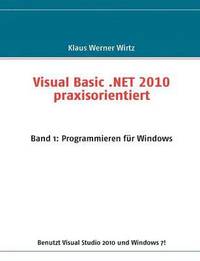 bokomslag Visual Basic .NET 2010 praxisorientiert