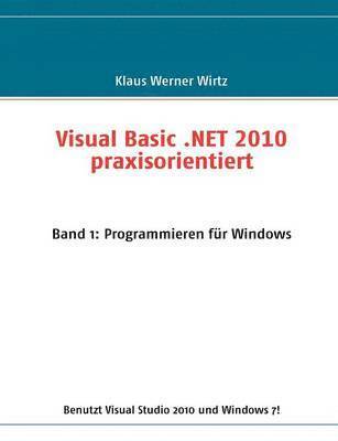 Klaus Werner Wirtz - Visual Basic .NET 2010 praxisorientiert, Häftad