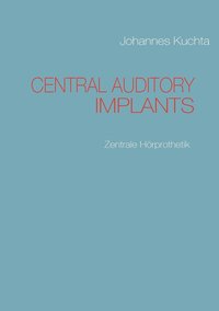 bokomslag Central Auditory Implants: Zentrale Hörprothetik