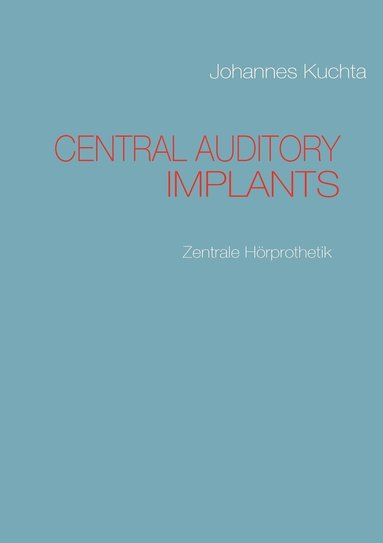 bokomslag Central Auditory Implants: Zentrale Hörprothetik