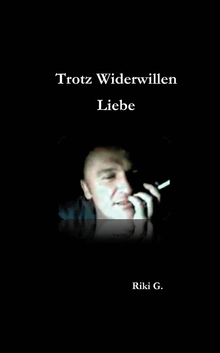 Trotz Widerwillen Liebe 1