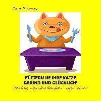 bokomslag Füttern Sie Ihre Katze gesund und glücklich!