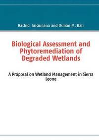 bokomslag Biological Assessment and Phytoremediation of Degraded Wetlands