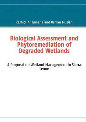 bokomslag Biological Assessment and Phytoremediation of Degraded Wetlands